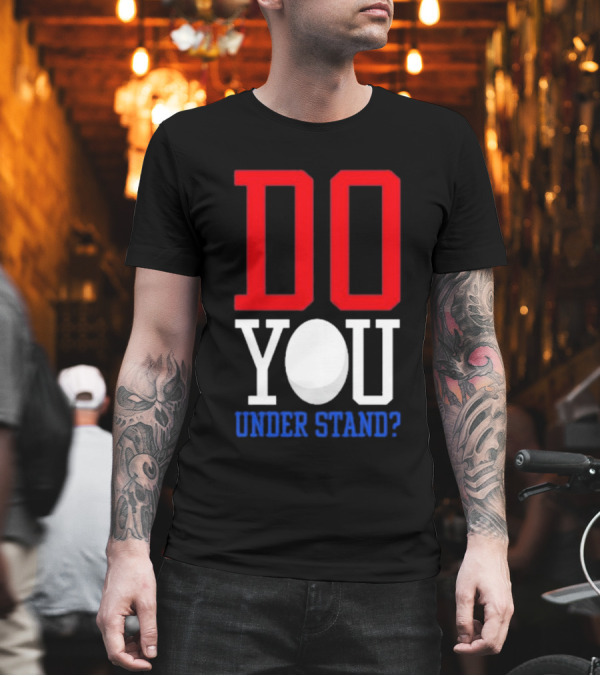 Brendan Cobbina Do You Understand Bold Red White Blue Text T-Shirt