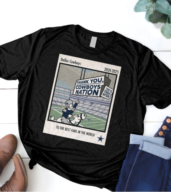 Dallas Cowboys 2024-2025 Thank You Cowboys Nation To The Best Fans In The World T-Shirt