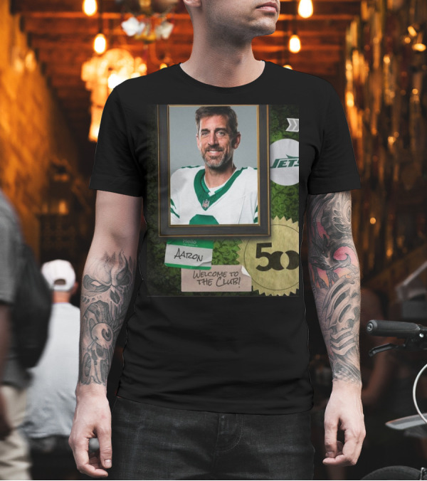 New York Jets Aaron Rodgers Welcome To The Club 500 T-Shirt