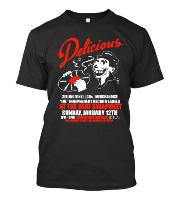 Delicious IRL Independent Record Labels At The Beat Swap Meet Sunday January 12th DTLA Boomtown Brewery T-Shirt