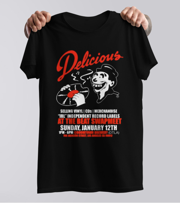 Delicious IRL Independent Record Labels At The Beat Swap Meet Sunday January 12th DTLA Boomtown Brewery T-Shirt