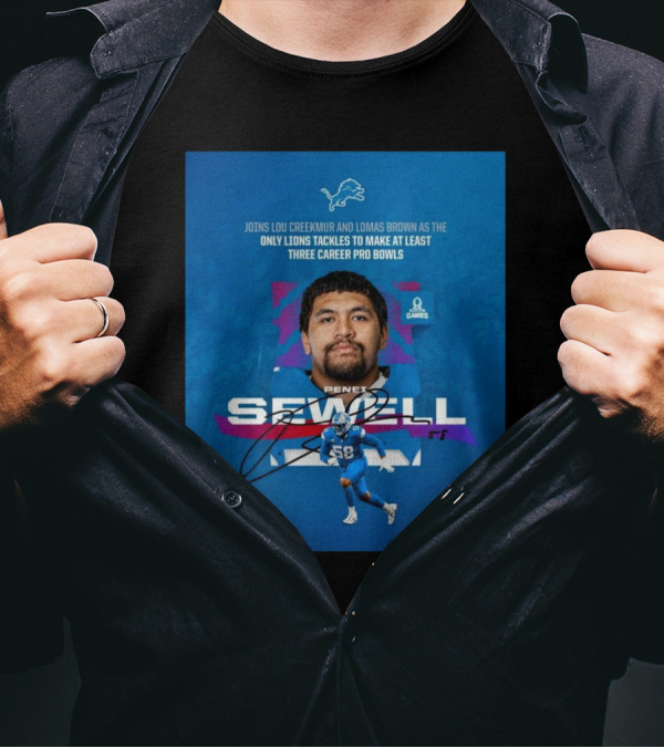 Detroit Lions Penei Sewell Joins Lou Creekmur Lomas Brown Only Lions Tackles Three Career Pro Bowls T-Shirt
