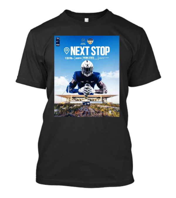 Next Stop Playoff Semifinal Orange Bowl Penn State Vs Georgia Notre Dame Jan 9 2025 Miami FL T-Shirt