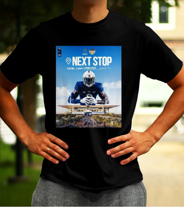 Next Stop Playoff Semifinal Orange Bowl Penn State Vs Georgia Notre Dame Jan 9 2025 Miami FL T-Shirt
