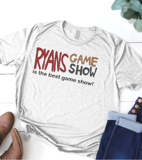 RYANS Game Show Is The Best Game Show Is The Best Game Show T-Shirt