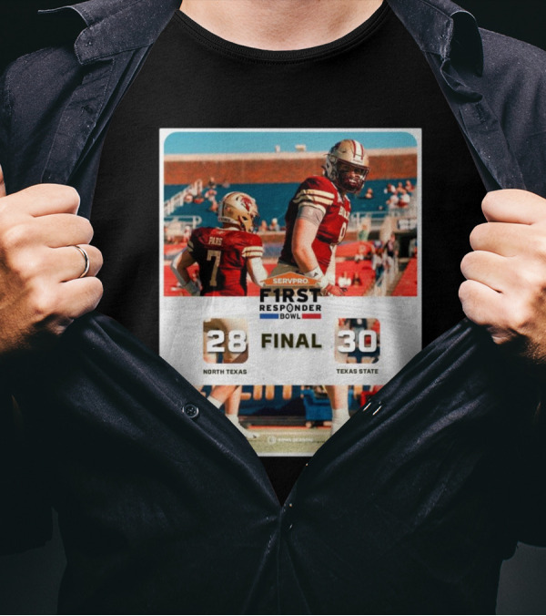 Final North Texas 28 Vs Texas State 30 Servpro First Responder Bowl 2025 T-Shirt