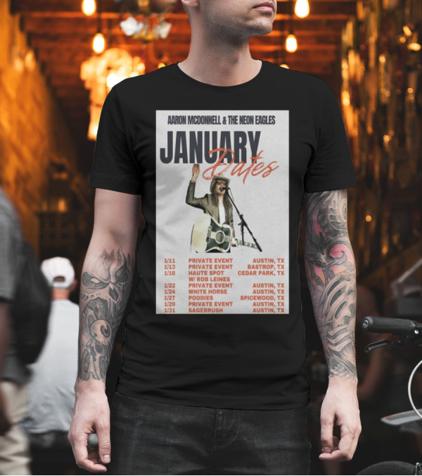 Aaron Mcdonnell And The Neon Eagles January 2025 Tour Dates Austin Bastrop Cedar Park Texas T-Shirt