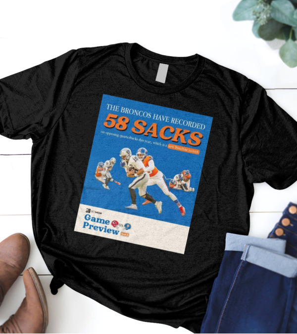 Game Preview Kansas City Chiefs Vs Denver Broncos 58 Sacks New Franchise Record Week 13 T-Shirt