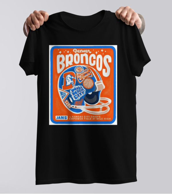 Denver Broncos Bronco Mania Vs Kansas City Chiefs Jan 5 2025 Mile High City Empower Field T-Shirt