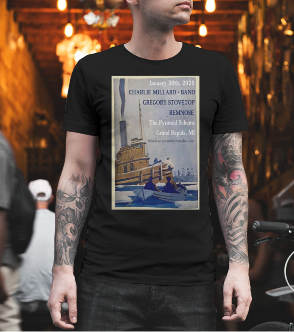 January 30th, 2025 Charlie Millard Band Gregory Stovetop Remnose The Pyramid Scheme Grand Rapids MI T-Shirt
