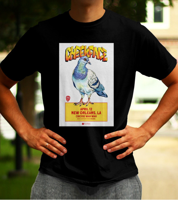 Cheekface Pigeon Art New Orleans April 12 Chickie Wah Wah Concert T-Shirt
