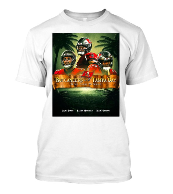 Buccaneers Of Tampa Bay Wild Card Weekend Mike Evans Baker Mayfield Bucky Irving T-Shirt