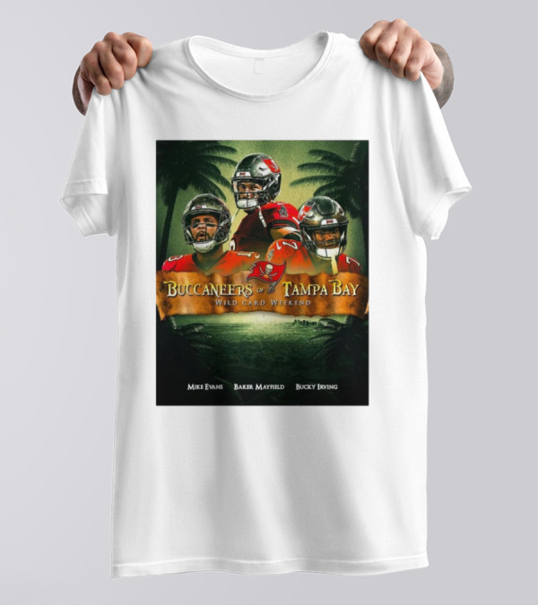 Buccaneers Of Tampa Bay Wild Card Weekend Mike Evans Baker Mayfield Bucky Irving T-Shirt