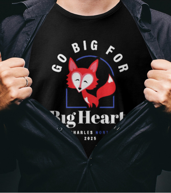 Go Big For Big Hearts St Charles North 2025 Red Fox T-Shirt