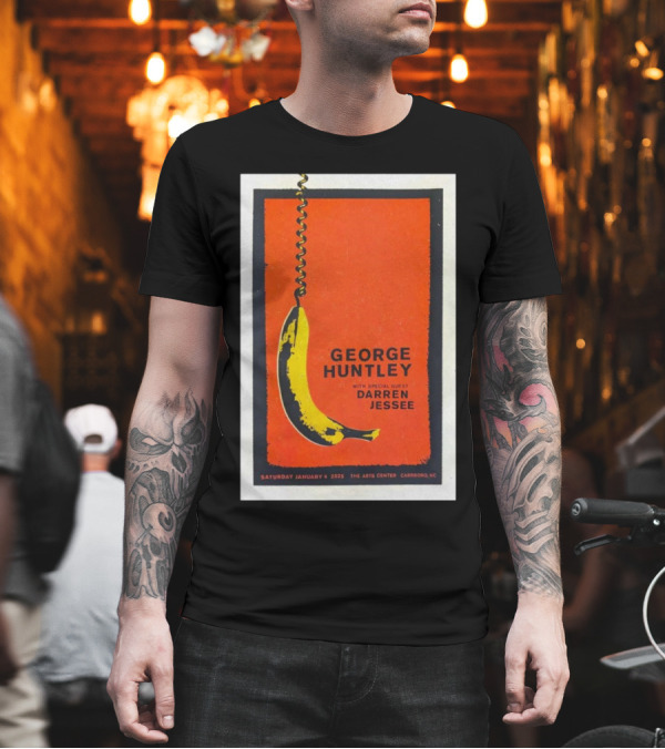 George Huntley With Special Guest Darren Jessee The Arts Center Carrboro NC January 4 2025 T-Shirt