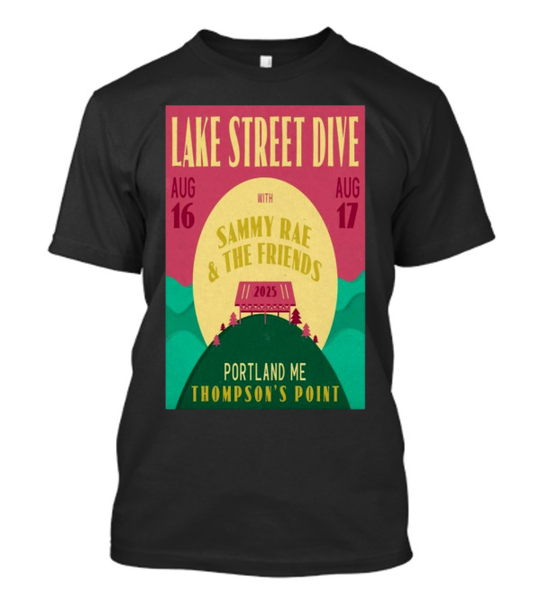 Lake Street Dive With Sammy Rae And The Friends Thompson’s Point Portland ME Aug 16-17 2025 T-Shirt