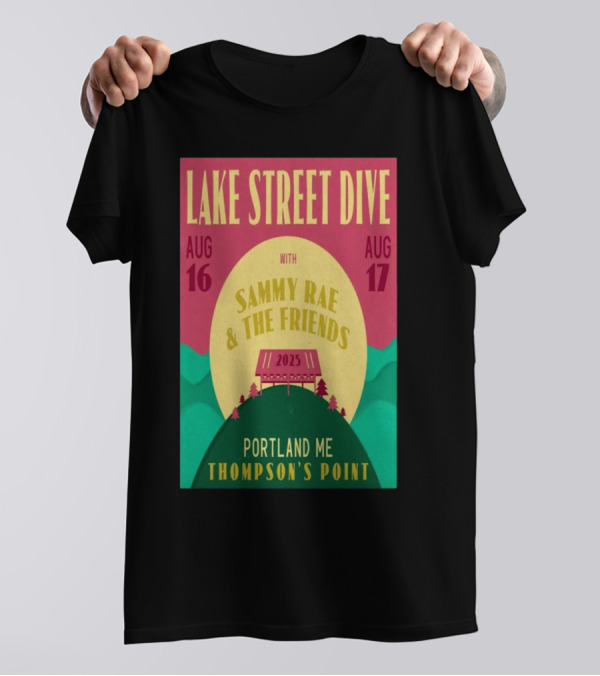 Lake Street Dive With Sammy Rae And The Friends Thompson’s Point Portland ME Aug 16-17 2025 T-Shirt