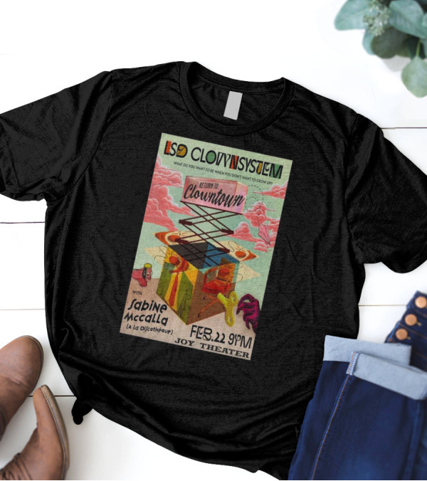 LSD Clownsystem Return To Clowntown February 22 2025 Joy Theater New Orleans With Sabine McCalla T-Shirt