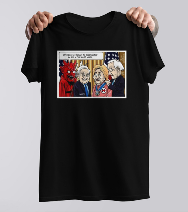 It’s Nice To Finally Be Recognized For All Of Our Hard Work Very Scary People T-Shirt