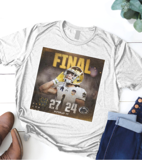 Notre Dame Fighting Irish Vs Penn State Nittany Lions 27 24 Final Score College Football Playoff Orange Bowl T-Shirt