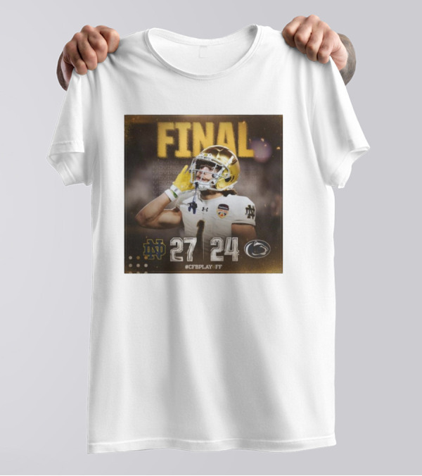 Notre Dame Fighting Irish Vs Penn State Nittany Lions 27 24 Final Score College Football Playoff Orange Bowl T-Shirt
