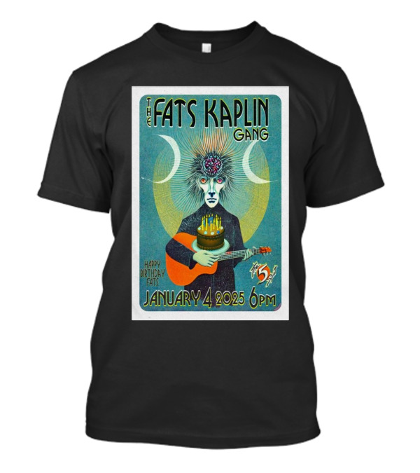The Fats Kaplin Gang January 4 2025 6pm The 5 Spot Nashville TN Happy Birthday Fats T-Shirt