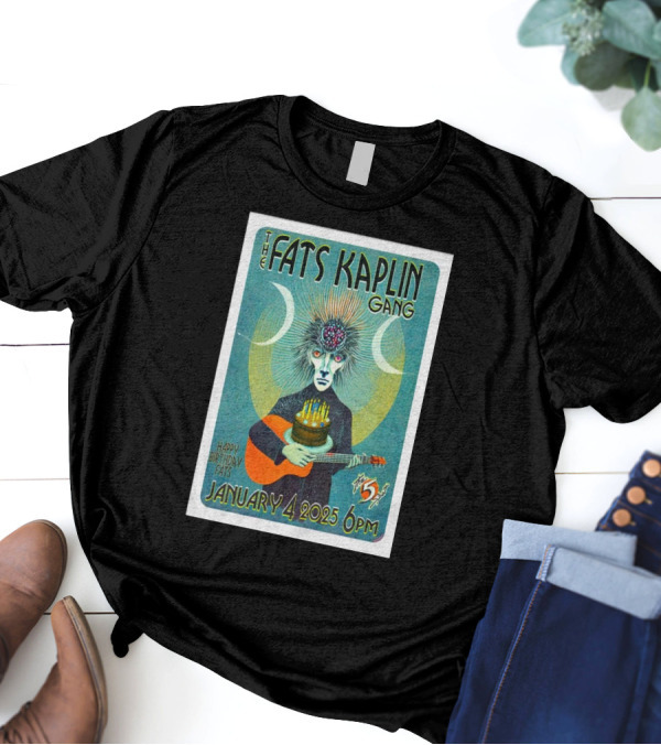 The Fats Kaplin Gang January 4 2025 6pm The 5 Spot Nashville TN Happy Birthday Fats T-Shirt