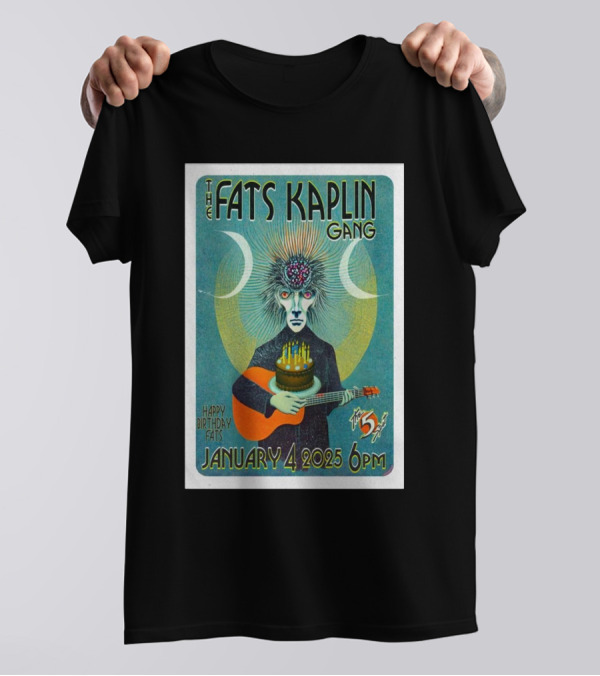 The Fats Kaplin Gang January 4 2025 6pm The 5 Spot Nashville TN Happy Birthday Fats T-Shirt