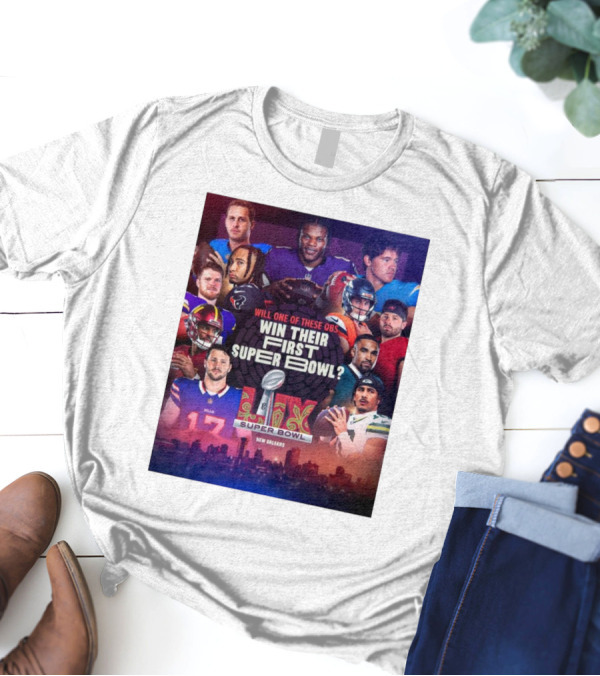 Will One Of These QBs Win Their First Super Bowl LIX New Orleans T-Shirt