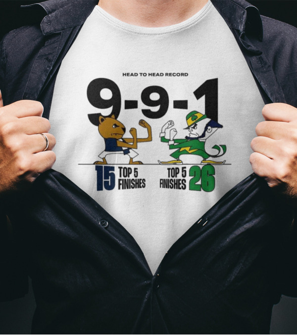 Head To Head Record 9-9-1 Penn State Nittany Lion 15 Top 5 Finishes Notre Dame Fighting Irish 26 Top 5 Finishes T-Shirt