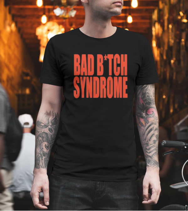 Bad Bitch Syndrome Siraheem New T-Shirt
