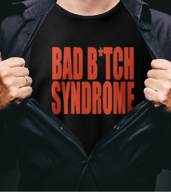 Bad Bitch Syndrome Siraheem New T-Shirt