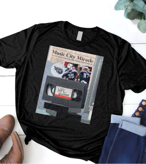 Music City Miracle Tennessee Titans Wycheck Laterals To Dyson For Game-Winning Kickoff Return TD NFL History January 8 2000 T-Shirt