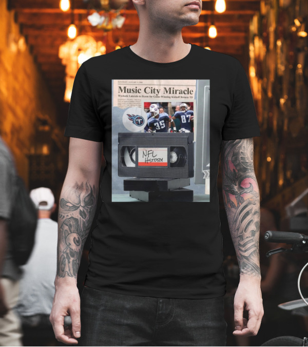 Music City Miracle Tennessee Titans Wycheck Laterals To Dyson For Game-Winning Kickoff Return TD NFL History January 8 2000 T-Shirt