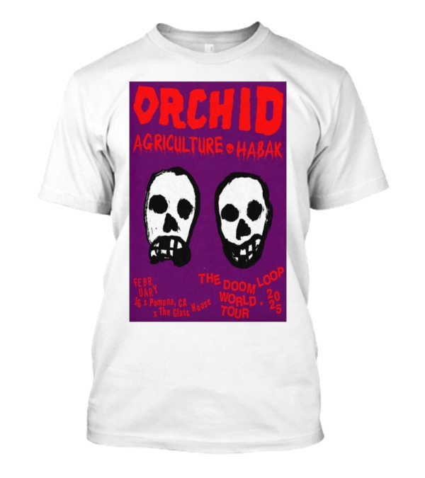 Orchid Agriculture Habak Doom Loop World Tour 2-16-2025 Pomona CA The Glass House Skull T-Shirt