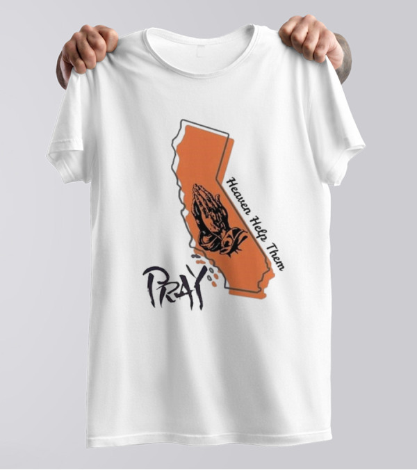 Pray For Los Angeles California Heaven Help Them Map And Hands T-Shirt
