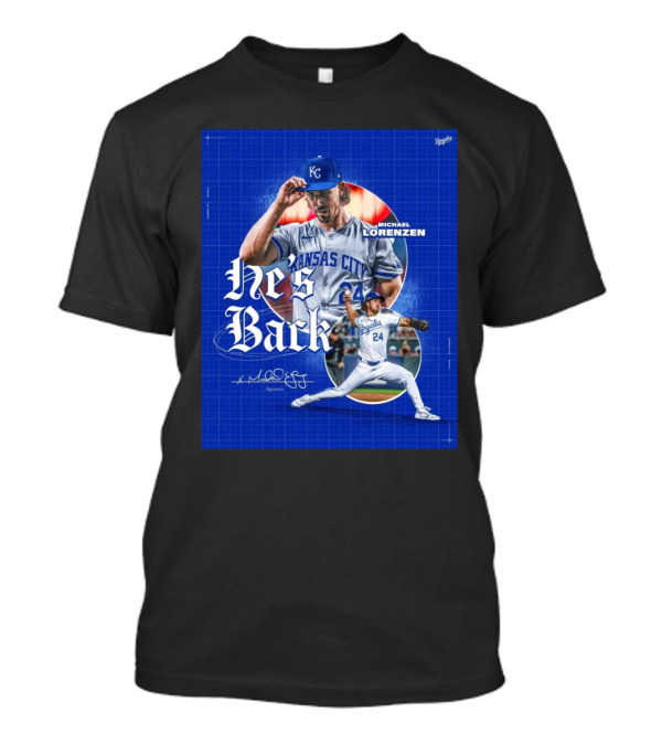 Kansas City Royals He's Back Michael Lorenzen Signature T-Shirt