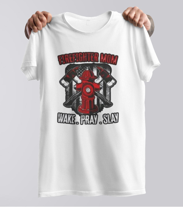 Firefighter Mom Wake Pray Slay Hydrant Axes Banner T-Shirt