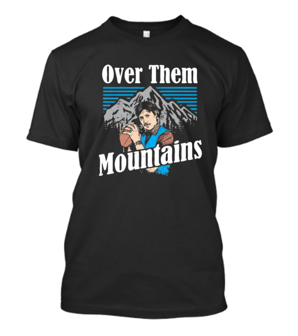 Over Them Mountains Uncle Rico Football Pass T-Shirt