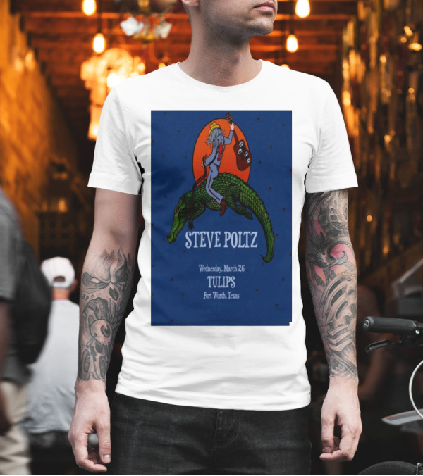 Steve Poltz Tulips Fort Worth Texas March 26 2025 Cowboy Riding Alligator T-Shirt