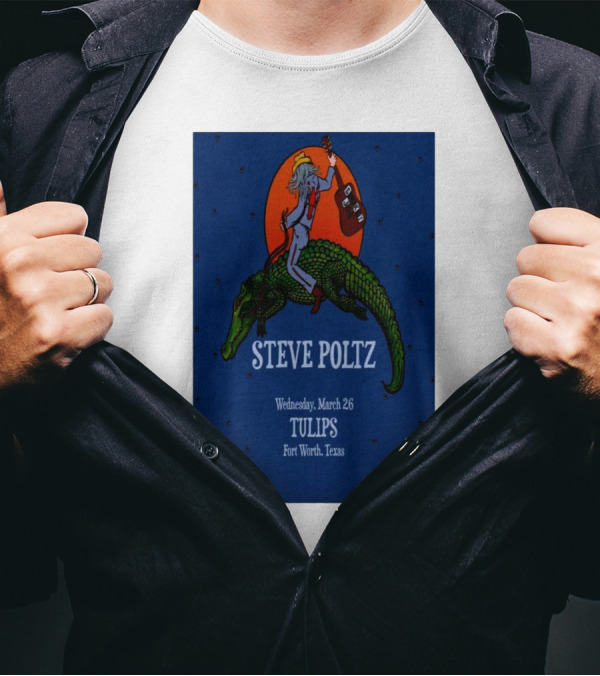 Steve Poltz Tulips Fort Worth Texas March 26 2025 Cowboy Riding Alligator T-Shirt