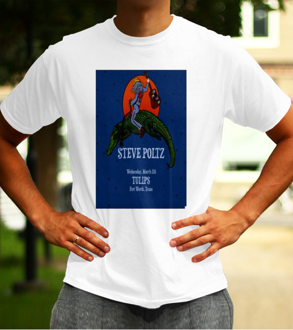 Steve Poltz Tulips Fort Worth Texas March 26 2025 Cowboy Riding Alligator T-Shirt
