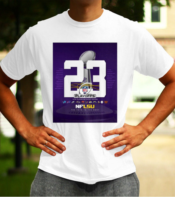 LSU Tigers NFL Playoffs 23 Total Players On Rosters The Path To The Boot Super Bowl T-Shirt