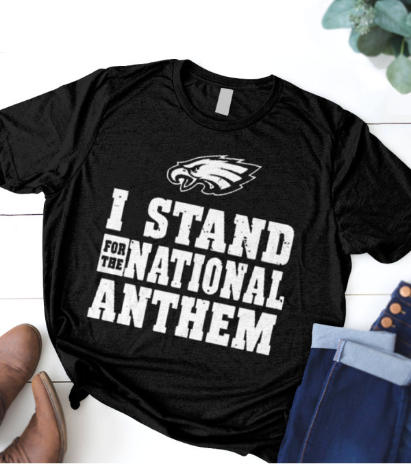 I Stand For The National Anthem Philadelphia Eagles NFL Vintage T-Shirt
