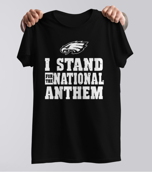 I Stand For The National Anthem Philadelphia Eagles NFL Vintage T-Shirt