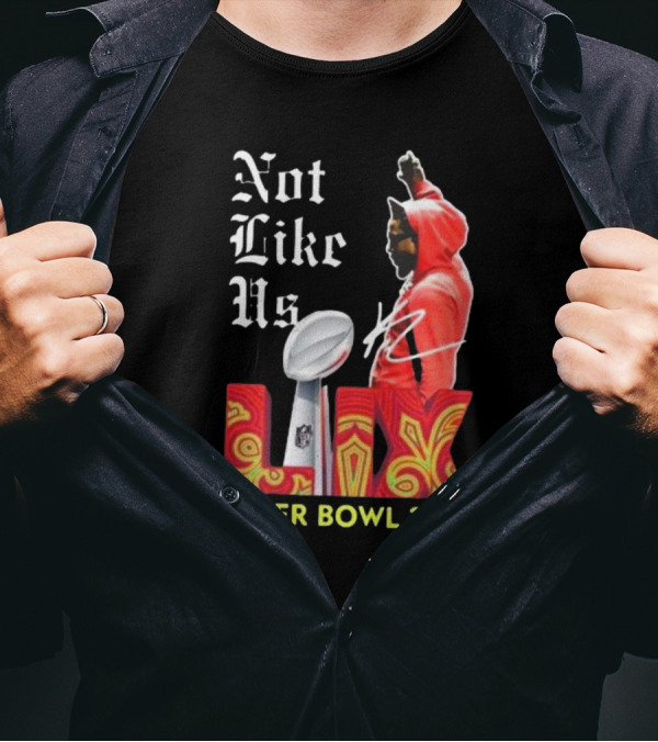 Not Like Us LIX Super Bowl 2025 T-Shirt