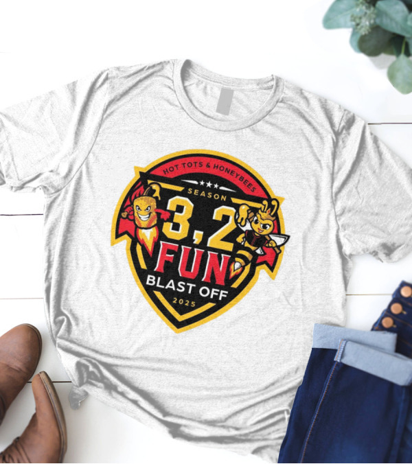 Hot Tots And Honeybees Season 3,2 Fun Blast Off 2025 T-Shirt