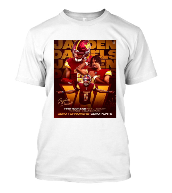 Jayden Daniels Washington Commanders First Rookie QB In NFL History Zero Turnovers Zero Punts T-Shirt