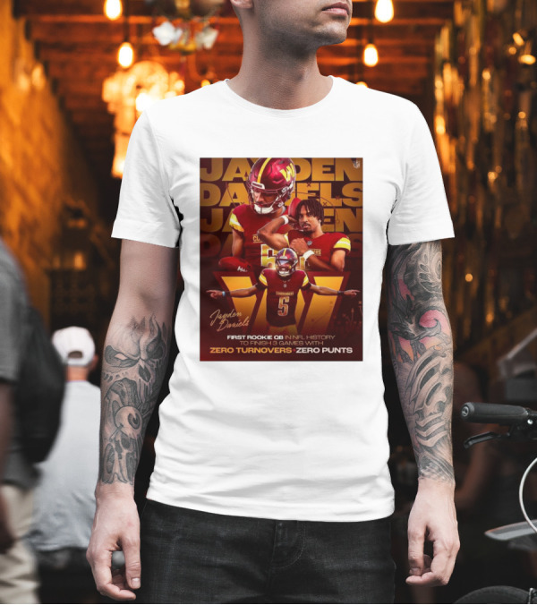 Jayden Daniels Washington Commanders First Rookie QB In NFL History Zero Turnovers Zero Punts T-Shirt