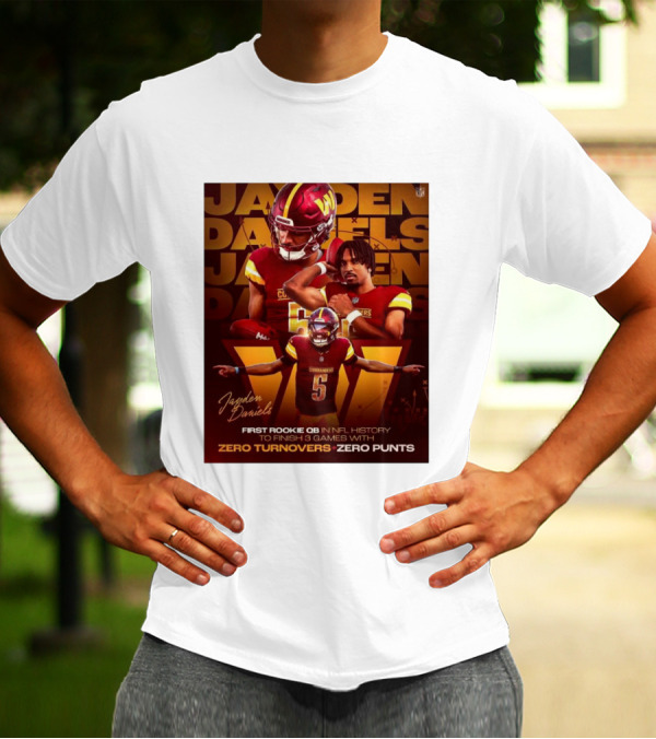 Jayden Daniels Washington Commanders First Rookie QB In NFL History Zero Turnovers Zero Punts T-Shirt